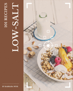 101 Low-Salt Recipes: Welcome to Low-Salt Cookbook