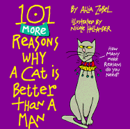 101 More Reasons Why Cat Is Better Than a Man