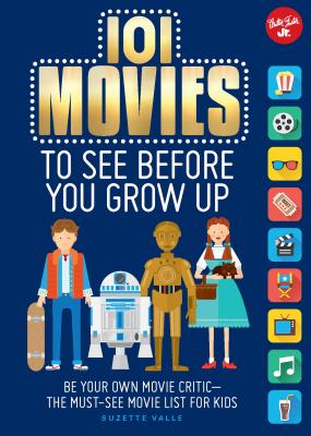 101 Movies to See Before You Grow Up - Valle, Suzette