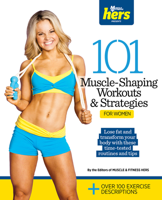 101 Muscle-Shaping Workouts & Strategies for Women - Muscle & Fitness Hers