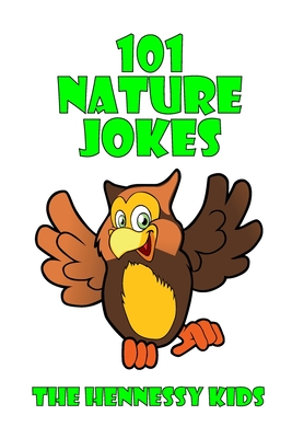 101 Nature Jokes - Kids, Hennessy