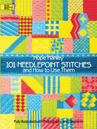 101 Needlepoint Stitches and How to Use Them: Fully Illustrated with Photographs and Diagrams
