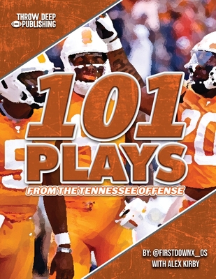 101 Plays from the Tennessee Offense - Kirby, Alex