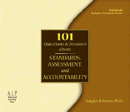 101 Questions and Answers about Standards, Assessment and Accountability