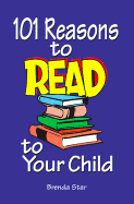 101 Reasons to Read to Your Child
