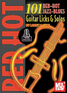 101 Red Hot Jazz-Blues Guitar Licks & Solos