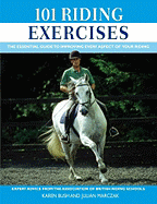 101 Riding Exercises: The Essential Guide to Improving Every Aspect of Your Riding