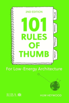 101 Rules of Thumb for Low-Energy Architecture - Heywood, Huw