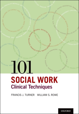 101 Social Work Clinical Techniques - Turner, Francis J (Editor), and Rowe, William (Editor)