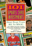 101 Sports Card Investments: Best Buys from $5 to $500 - Larsen, Mark, and Scd, and Sports Collectors Digest