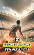 101 Strange But True Tennis Facts