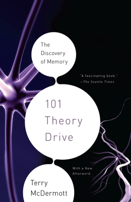 101 Theory Drive: The Discovery of Memory - McDermott, Terry