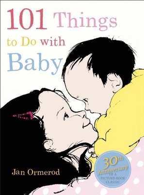 101 Things to Do with Baby - Ormerod, Jan