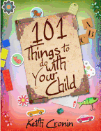 101 Things to Do with Your Child