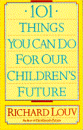 101 Thnings You Can Do for Our Children's Future