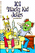 101 Wacky Kid Jokes