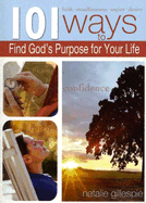 101 Ways to Find God's Purpose for Your Life