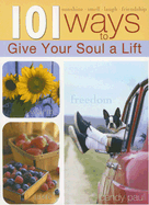 101 Ways to Give Your Soul a Lift