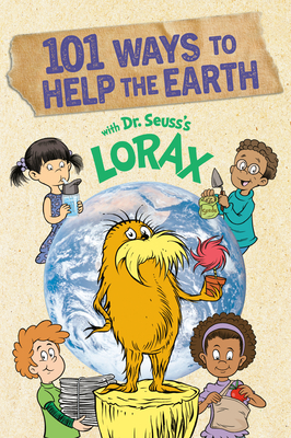 101 Ways to Help the Earth with Dr. Seuss's Lorax - Paul, Miranda