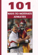 101 Ways to Motivate Athletes