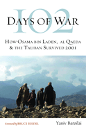 102 Days of War: How Osama Bin Laden, Al Qaeda & the Taliban Survived 2001