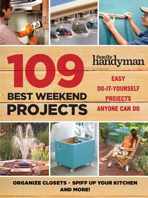 109 Best Weekend Projects - Editors of Thunder Bay Press