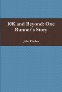 10k and Beyond: One Runner's Story