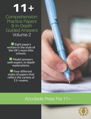 11+ Comprehension: Practice Papers and In-Depth Guided Answers - Volume 2 - Press, Accolade, and Davis, R P