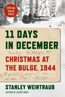 11 Days in December: Christmas at the Bulge, 1944 - Weintraub