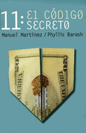 11: El Codigo Secreto - Martinez, Manuel, and Barash, Phyllis