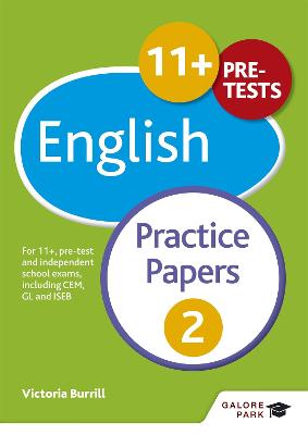 11+ English Practice Papers 2: For 11+, pre-test and independent school exams including CEM, GL and ISEB - Burrill, Victoria