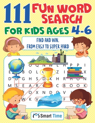 11 Fun Word Search for Kids Ages 4-6: Find and Win. From Easy to Super Hard - Time, Smart