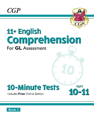 11+ GL 10-Minute Tests: English Comprehension - Ages 10-11 Book 2 (with Online Edition) - CGP Books (Editor)