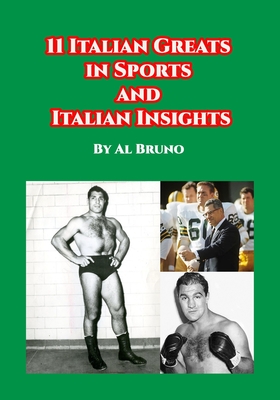 11 Italian Greats in Sports and Italian Insights - Bruno, Al