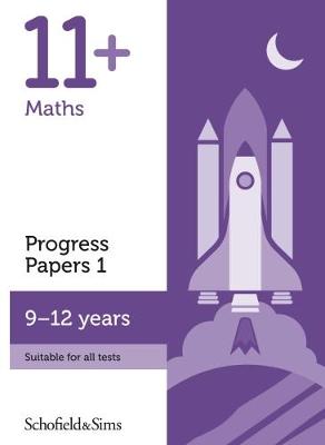 11+ Maths Progress Papers Book 1: KS2, Ages 9-12 - Schofield & Sims, Patrick, and Berry, and Brant