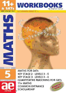 11+ Maths: Workbook: Maths for SATS, 11+ and Common Entrance