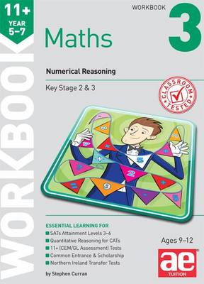 11+ Maths Year 5-7 Workbook 3: Numerical Reasoning - Curran, Stephen C., and Mann, Tandip Singh, Dr. (Editor), and Choong, Anne-Marie (Editor)