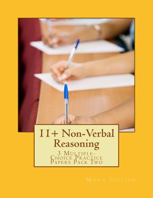 11+ Non-Verbal Reasoning: 3 Multiple-Choice Practice Papers Pack Two - Tuition, Moon