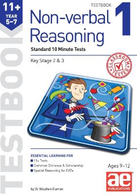 11+ Non-verbal Reasoning Year 5-7 Testbook 1: Standard GL Assessment Style 10 Minute Tests - Curran, Dr Stephen C, and Richardson, Andrea F, and Mann, Tandip Singh (Editor)