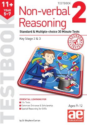 11+ Non-verbal Reasoning Year 5-7 Testbook 2: Standard & Multiple-choice 30 Minute Tests - Curran, Dr Stephen C, and McMahon, Autumn (Editor)