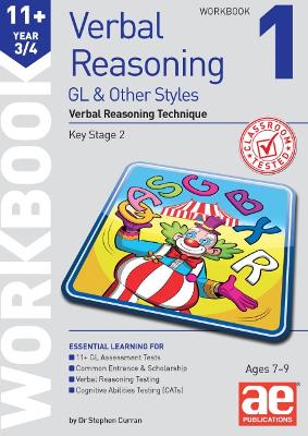 11+ Verbal Reasoning Year 3/4 GL & Other Styles Workbook 1: Verbal Reasoning Technique - Curran, Stephen C., and Draper, Christine R. (Contributions by), and Richardson, Andrea F. (Editor)