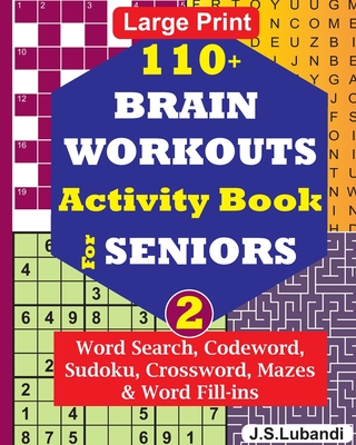 110+ BRAIN WORKOUTS Activity Book for SENIORS; Vol.2 - Jaja Books, and Lubandi, J S