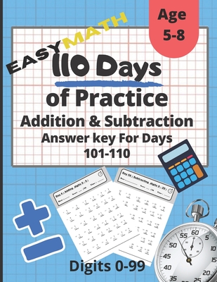 110 Day of Practice Addition and Subtraction Answers key For Days 101-110 EasyMath: Digits 0-99, Timed Math Exercises, Progressive and Constructive Exercises - Easymath