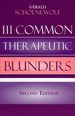 111 Common Therapeutic Blunders - Schoenewolf, Gerald, Ph.D.