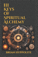 111 Keys of Spiritual Alchemy