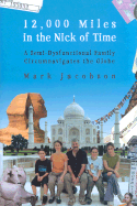 12,000 Miles in the Nick of Time: A Family Tale - Jacobson, Mark, and Jacobson, Rae (Commentaries by)