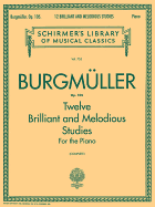 12 Brilliant and Melodious Studies, Op. 105: Schirmer Library of Classics Volume 755 Piano Solo