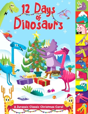 12 Days of Dinosaurs: A Jurassic Classic Christmas Carol - Fischer, Maggie