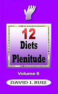 12 DIETS PLENITUDE Vol.6: Habits, healthy recipes and more