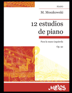 12 Doce estudios de piano: Para la mano izquierda Op. 92